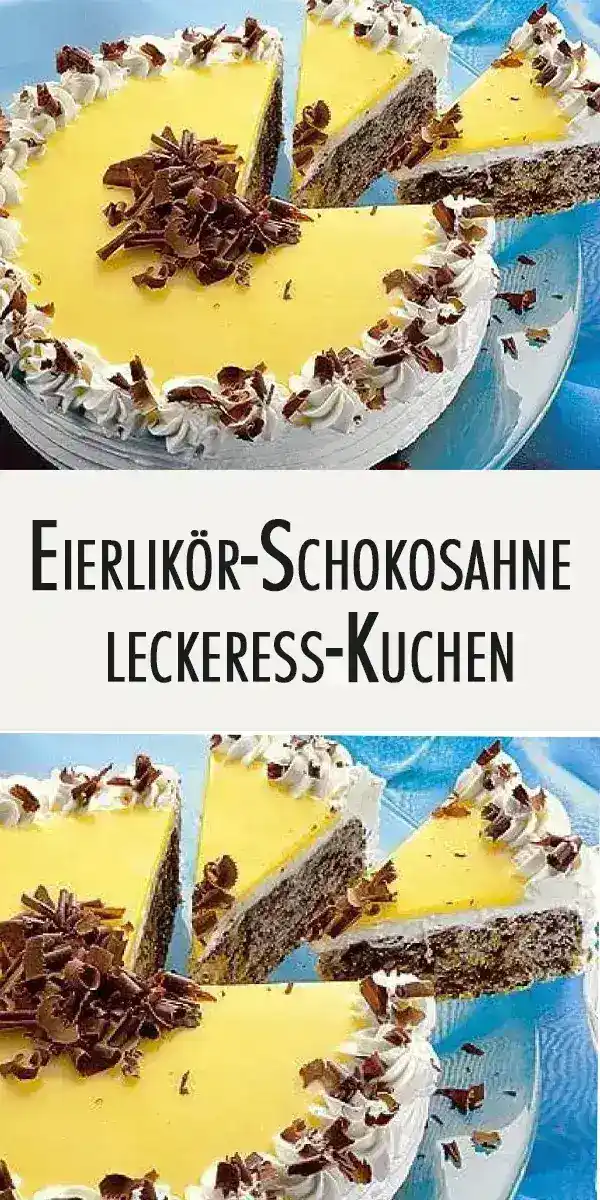 Köstliche Eierlikör-Schokosahne-Kuchen 1 Köstliche Eierlikör-Schokosahne-Kuchen