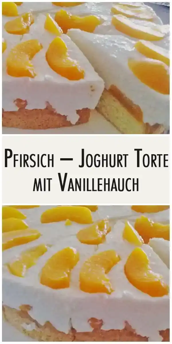 Pfirsich – Joghurt Torte mit Vanillehauch