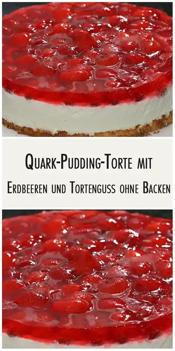 Quark-Pudding-Torte mit Erdbeeren und Tortenguss ohne Backen