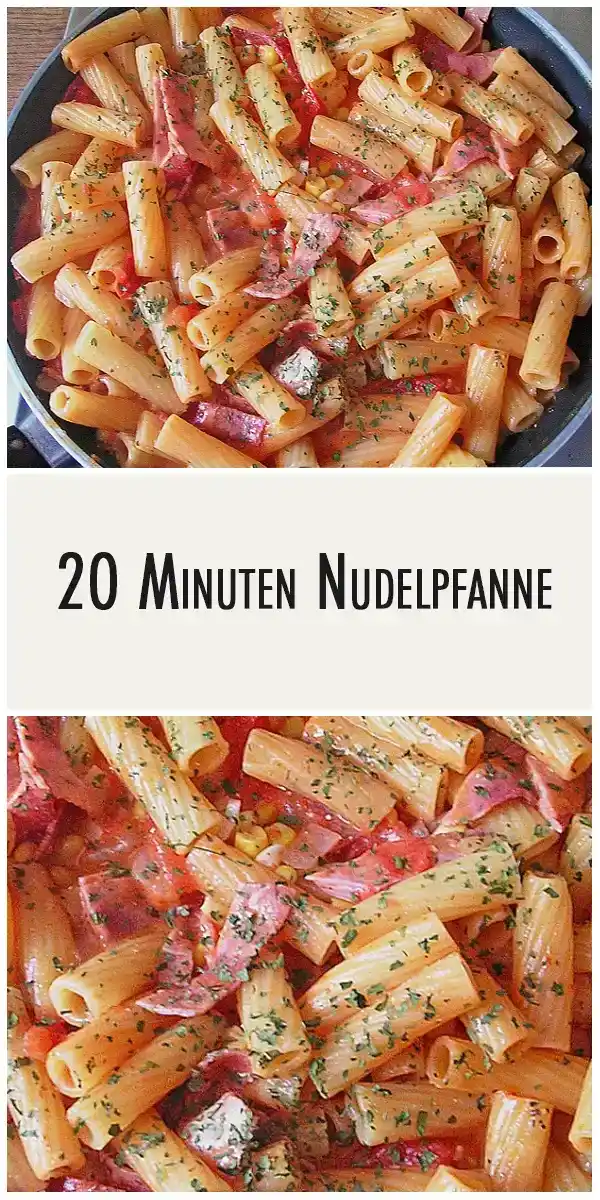20 Minuten Nudelpfanne 🥰🥰 1 20 Minuten Nudelpfanne