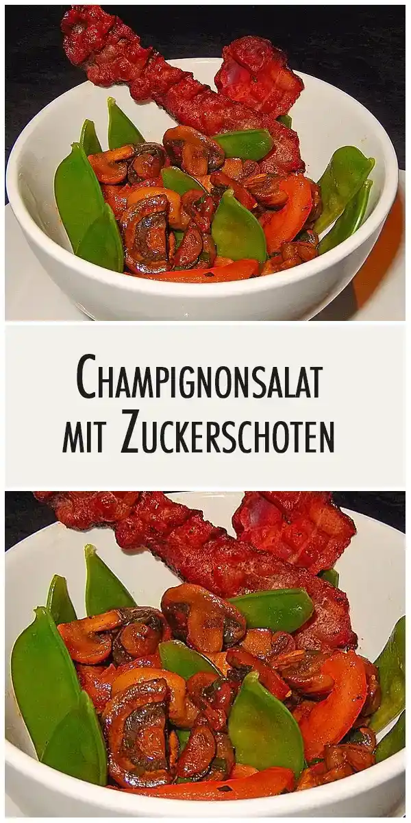Champignonsalat mit Zuckerschoten 1 Champignonsalat mit Zuckerschoten