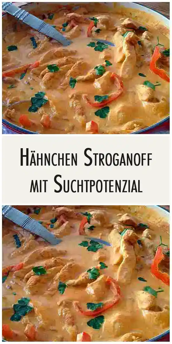 Hähnchen Stroganoff mit Suchtpotenzial 1 Hähnchen Stroganoff mit Suchtpotenzial