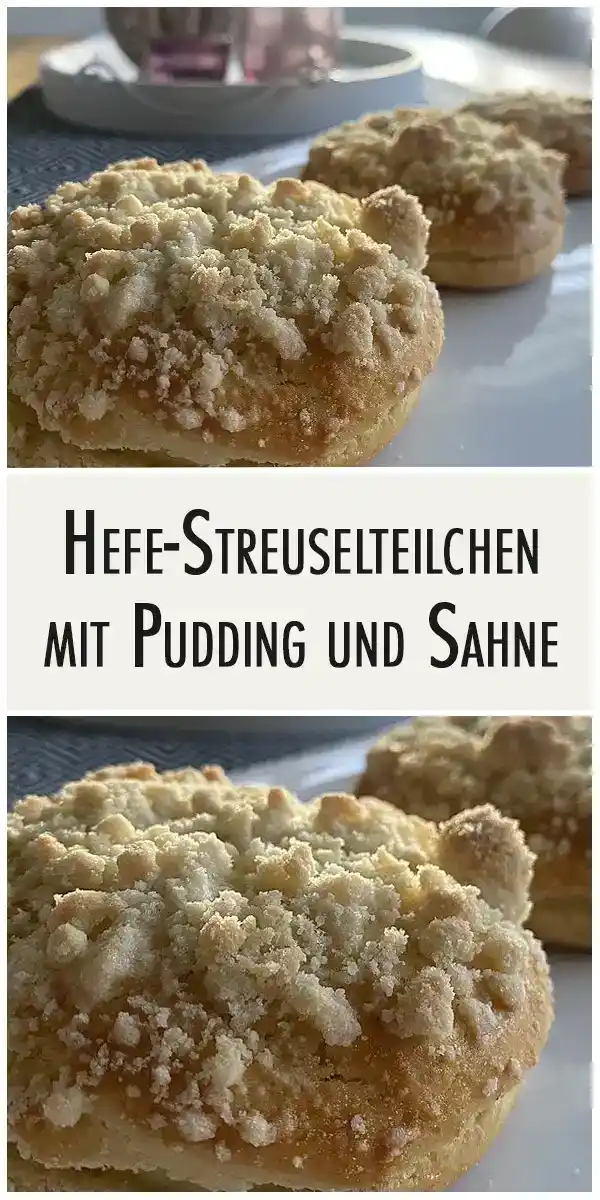 Hefe-Streuselteilchen mit Pudding und Sahne