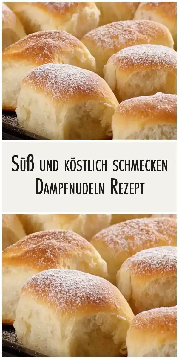 Süß und köstlich schmecken Dampfnudeln Rezept 1 Süß und köstlich schmecken Dampfnudeln Rezept