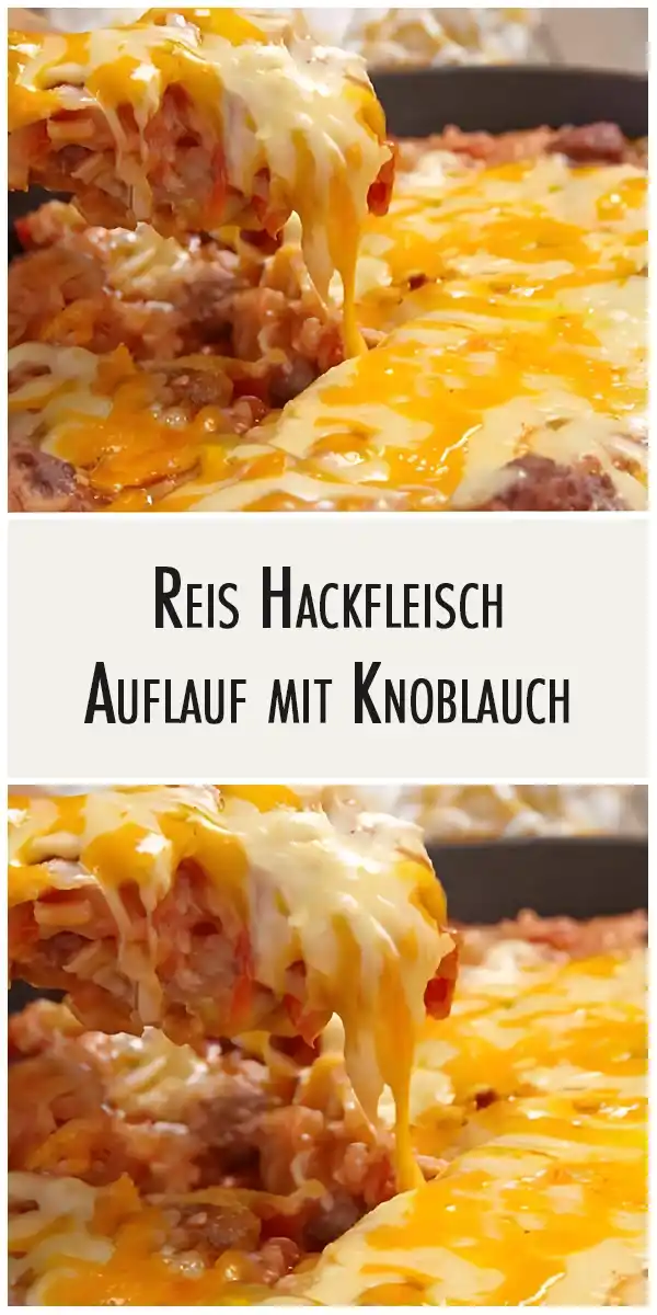 Reis Hackfleisch Auflauf Mit Knoblauch