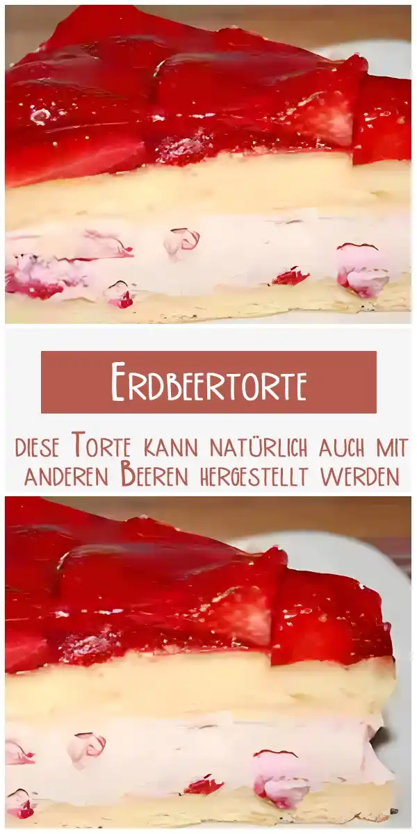Erdbeertorte (diese Torte kann natürlich auch mit anderen Beeren hergestellt werden) 1 Erdbeertorte - Ein köstliches Rezept für Beerenliebhaber