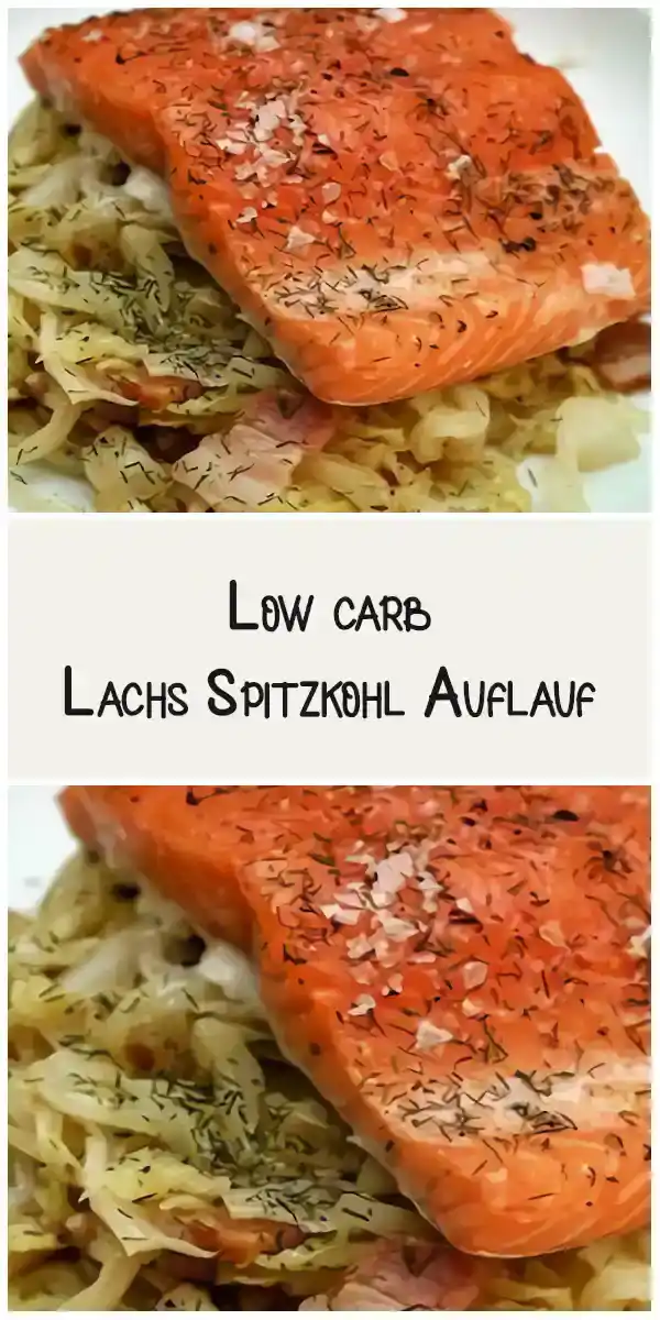 Low carb Lachs Spitzkohl Auflauf 1 Low carb Lachs Spitzkohl Auflauf