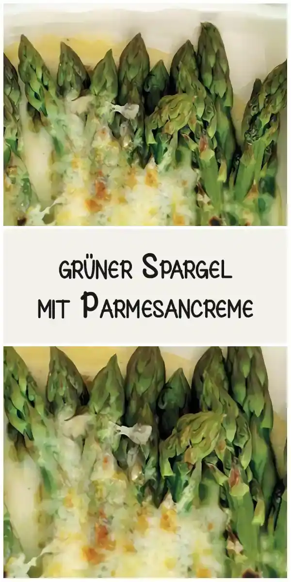 Grüner Spargel mit Parmesancreme: Ein köstliches Rezept