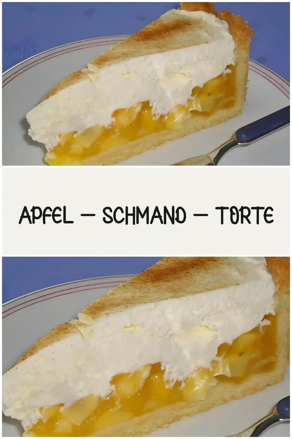 APFEL – SCHMAND – TORTE 1 APFEL – SCHMAND – TORTE