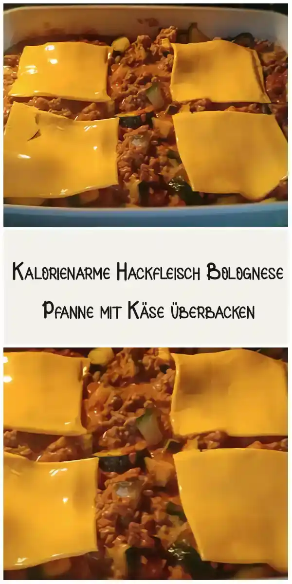 Kalorienarme Hackfleisch,Bolognese – Pfanne mit Käse überbacken: Ein Leckeres Rezept