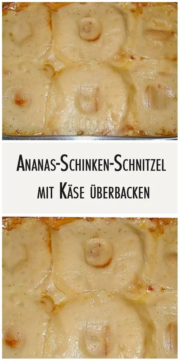 Ananas-Schinken-Schnitzel mit Käse überbacken