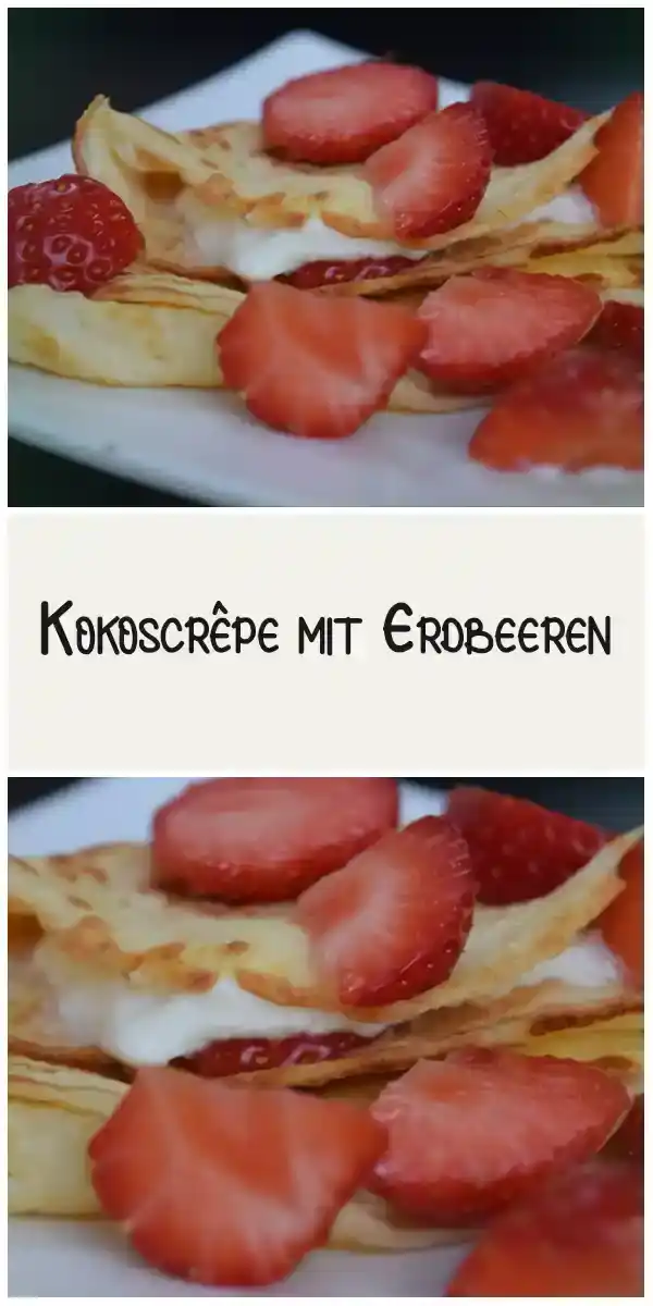 Kokoscrêpe mit Erdbeeren 1 Kokoscrêpe mit Erdbeeren