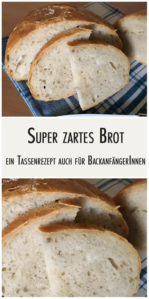 Super zartes Brot – ein Tassenrezept auch für BackanfängerInnen 1 Super zartes Brot – ein Tassenrezept auch für BackanfängerInnen
