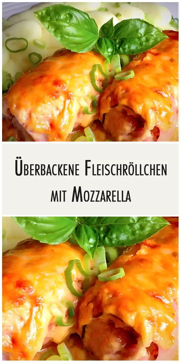 Überbackene Fleischröllchen mit Mozzarella 1 Überbackene Fleischröllchen mit Mozzarella