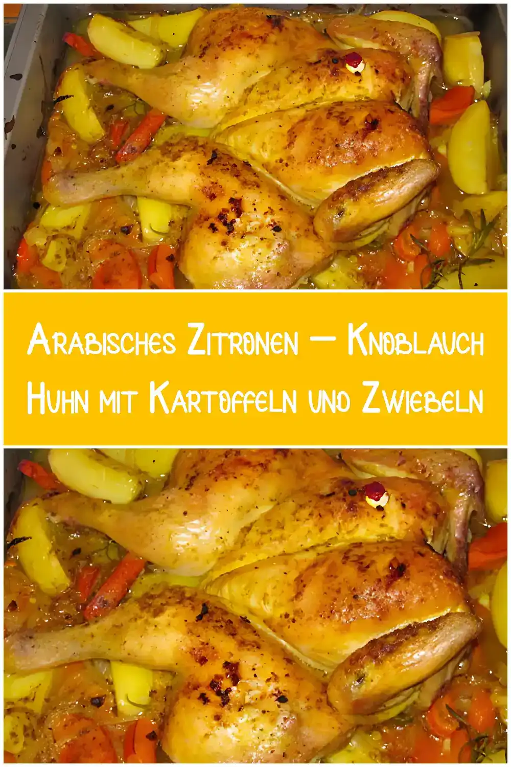 Arabisches Zitronen – Knoblauch Huhn mit Kartoffeln und Zwiebeln 1 Arabisches Zitronen – Knoblauch Huhn mit Kartoffeln und Zwiebeln