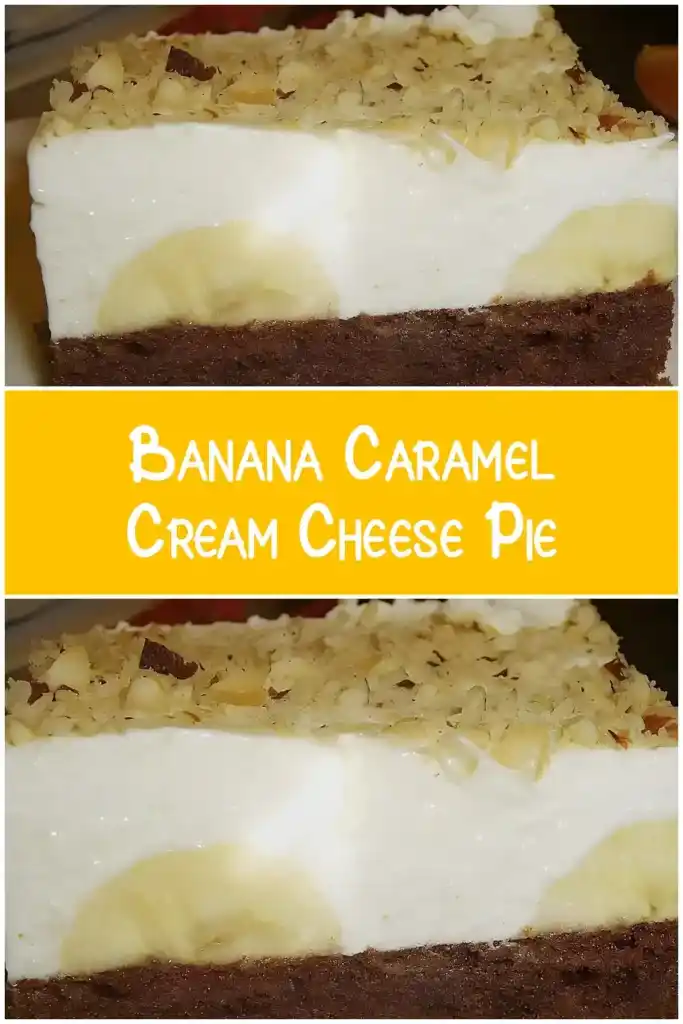 Banana Caramel Cream Cheese Pie 1 Banana Caramel Cream Cheese Pie