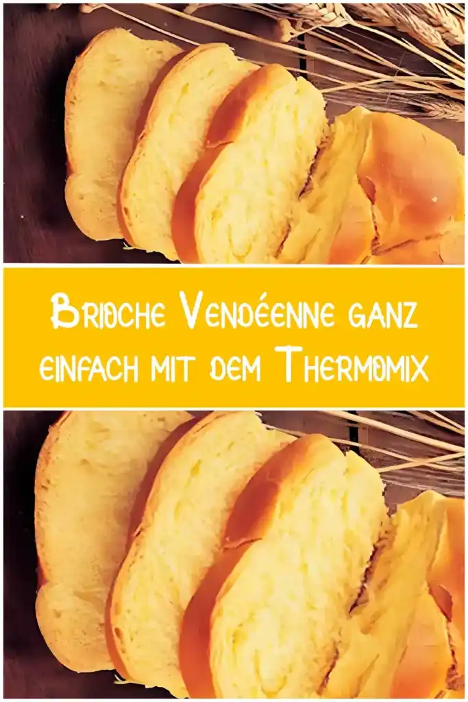 Brioche Vendéenne ganz einfach mit dem Thermomix 1 Brioche Vendeenne ganz einfach mit dem Thermomix