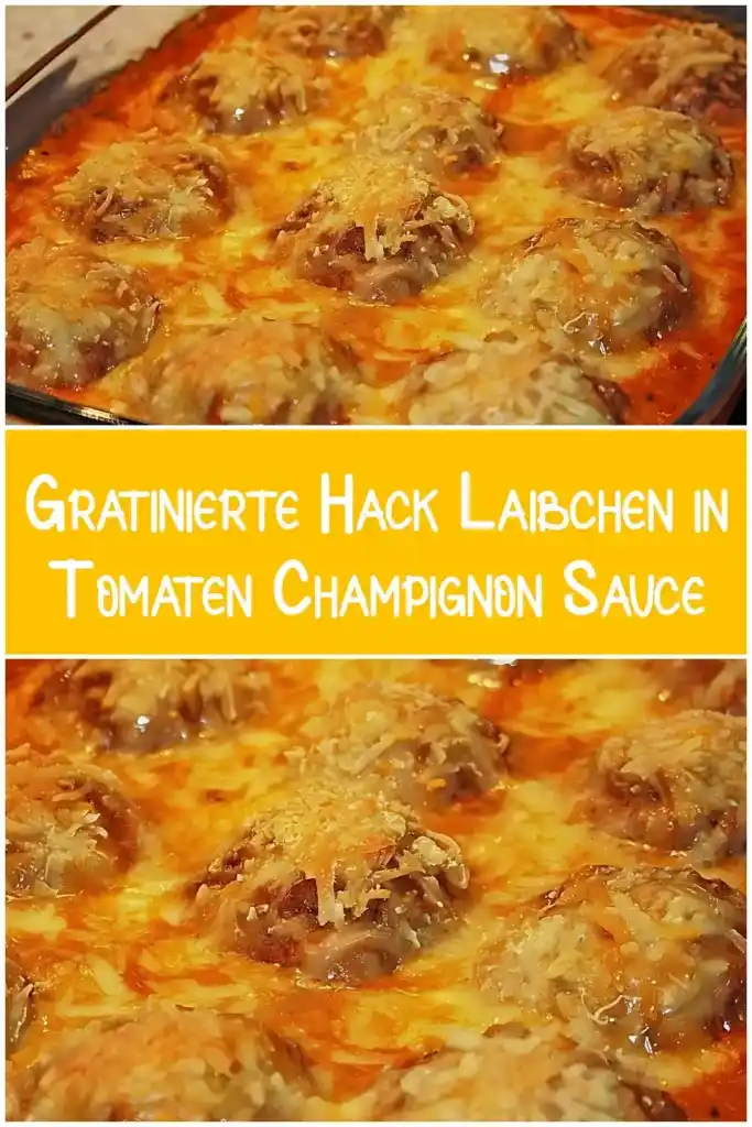 Gratinierte Hack Laibchen in Tomaten Champignon Sauce 1 Gratinierte Hack Laibchen in Tomaten Champignon Sauce