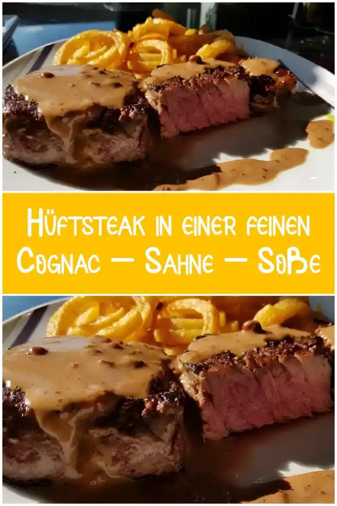 Hüftsteak in einer feinen Cognac – Sahne – Soße 1 Hueftsteak in einer feinen Cognac – Sahne – Sosse