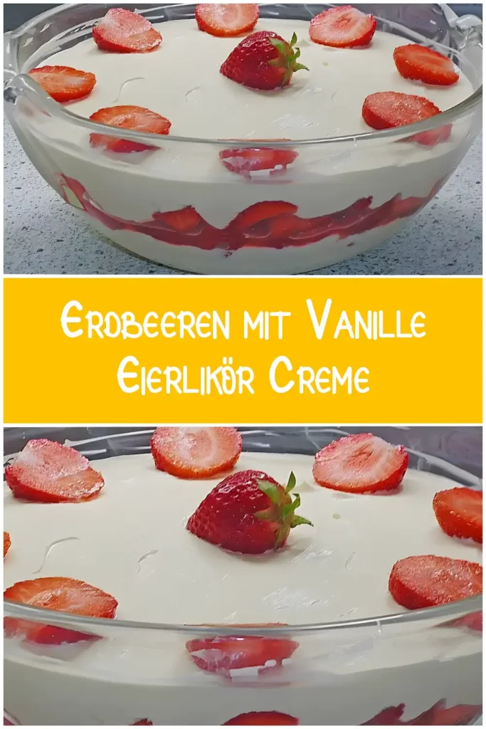 Erdbeeren mit Vanille Eierlikör Creme