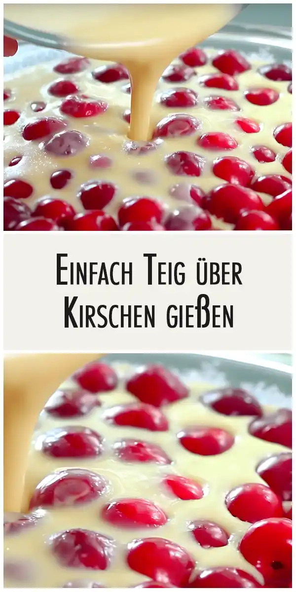 Einfach Teig über Kirschen gießen 1 Einfach Teig über Kirschen gießen