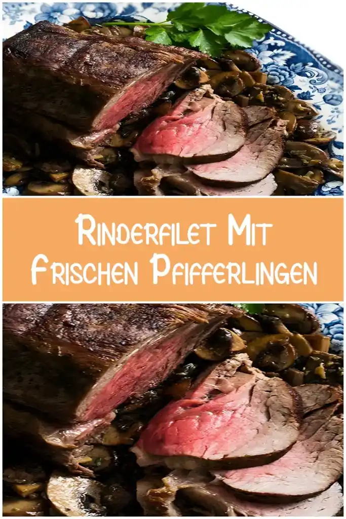 Rinderfilet Mit Frischen Pfifferlingen 1 Rinderfilet Mit Frischen Pfifferlingen