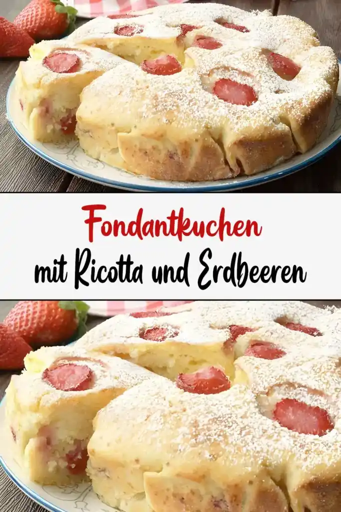 Fondantkuchen mit Ricotta und Erdbeeren 1 Fondantkuchen mit Ricotta und Erdbeeren