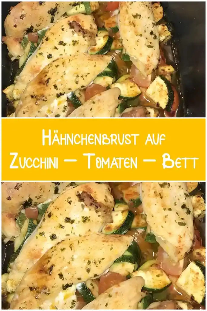 Hähnchenbrust auf Zucchini-Tomaten-Bett 1 Haehnchenbrust auf Zucchini – Tomaten – Bett