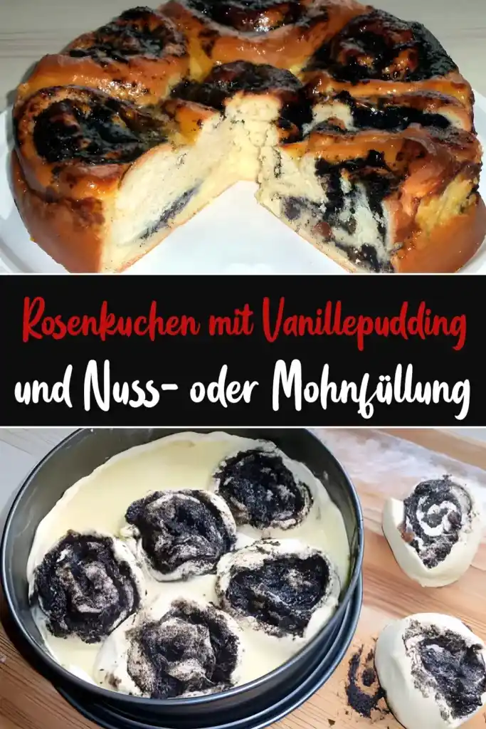 Rosenkuchen mit Vanillepudding und Nuss- oder Mohnfüllung 1 Rosenkuchen mit Vanillepudding und Nuss- oder Mohnfüllung