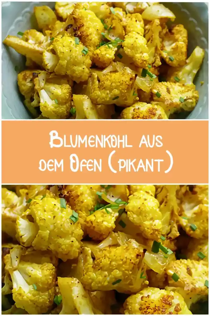 Ofengebackener Blumenkohl (herzhaft) 1 Blumenkohl aus dem Ofen pikant