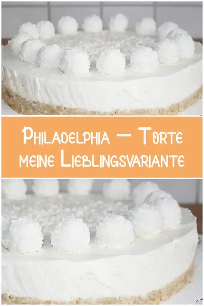 Philadelphia-Torte, meine Lieblingsvariante 1 Philadelphia – Torte meine Lieblingsvariante