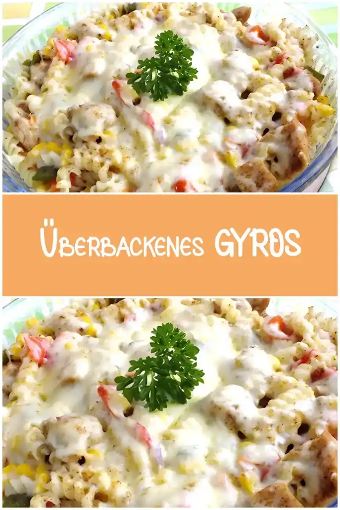 Überbackenes Gyros 1 Ueberbackenes GYROS