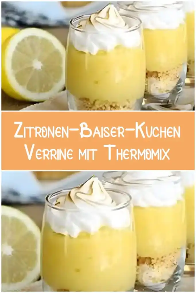 Zitronen-Baiser-Torte Verrines 1 Zitronen Baiser Kuchen Verrine mit Thermomix