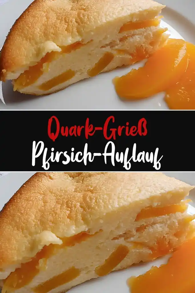 Quark-Grieß-Pfirsich-Auflauf 1 Quark Griess Pfirsich Auflauf
