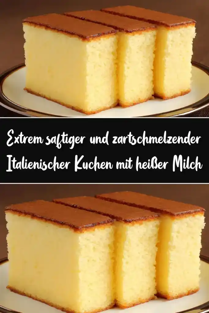 Extrem saftiger und zartschmelzender italienischer Kuchen mit heißer Milch 1 extrem saftiger und zartschmelzender italienischer Kuchen mit heißer Milch